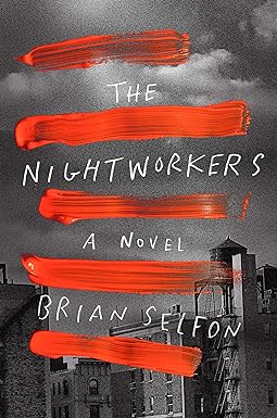 The Nightworkers by Brian Selfon