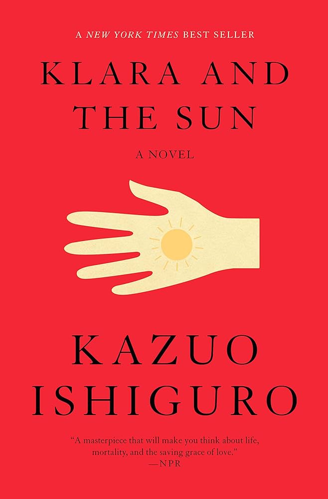 Klara and The Sun by Kazuo Ishiguro